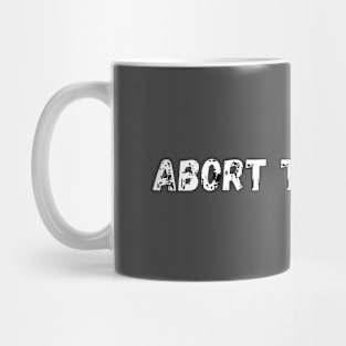 Abort The Court Shirt Mug